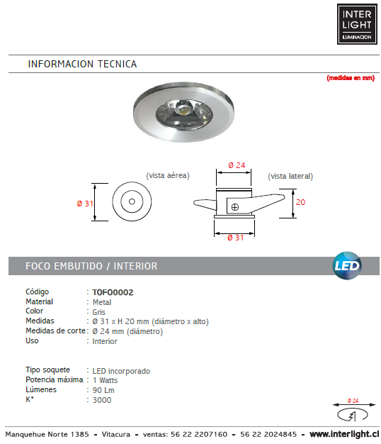 Foco embutido mini  metal aluminio Ø 3,1x20 cm LED 1W