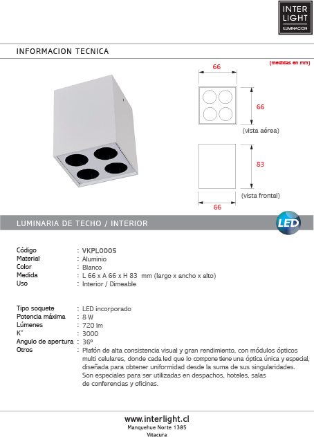 Plafón aluminio blanco dimeable 6,6x8,3 cm 8W  LED - VKPL0005